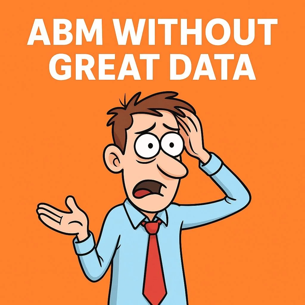 ABM Without Great Data? That’s Just Expensive Guessing — How B2B Data Vendors Actually Make ABM Work