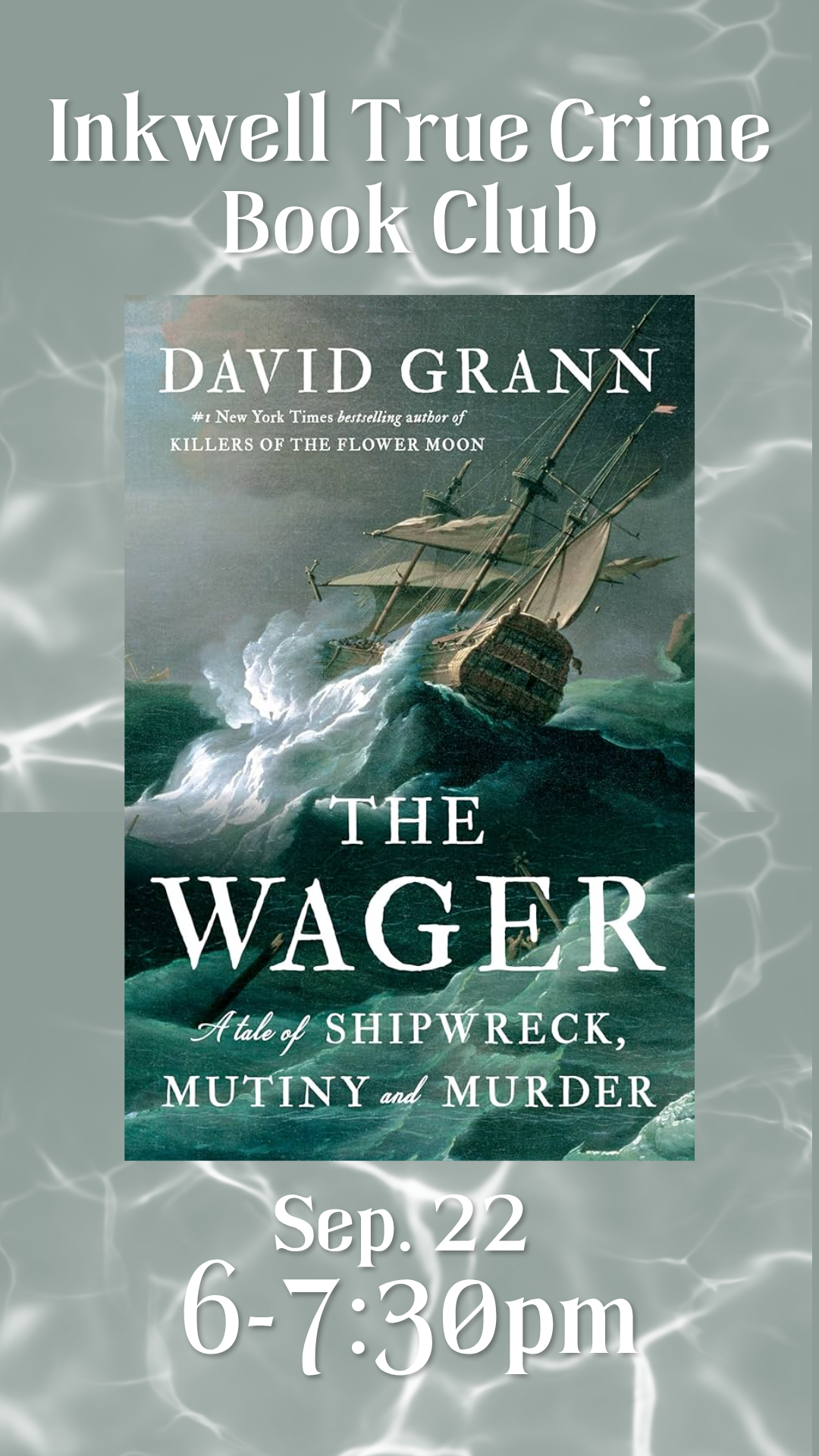 Inkwell True Crime Book Club: The Wager: A Tale of Shipwreck, Mutiny, and Murder