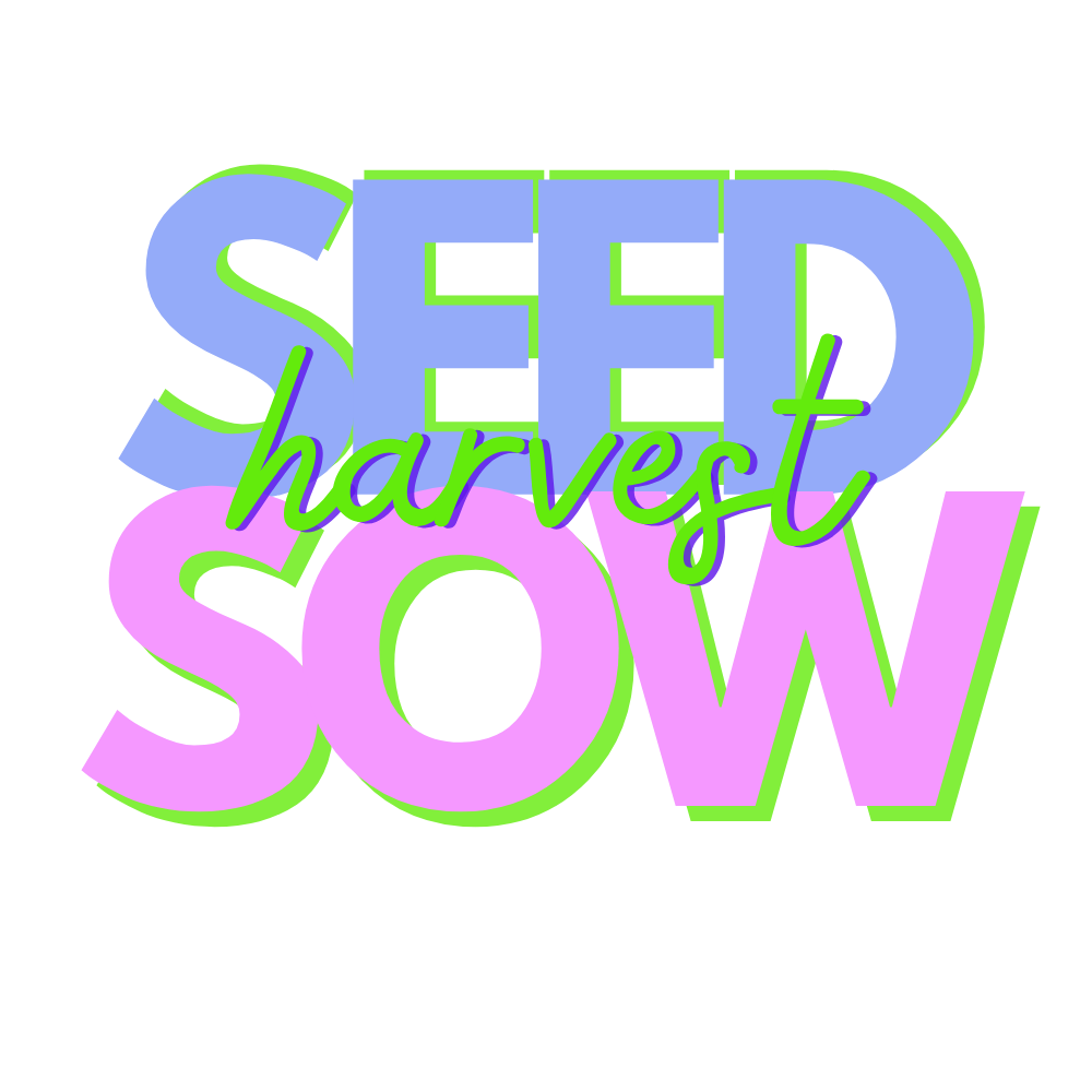Seed Sow Harvest