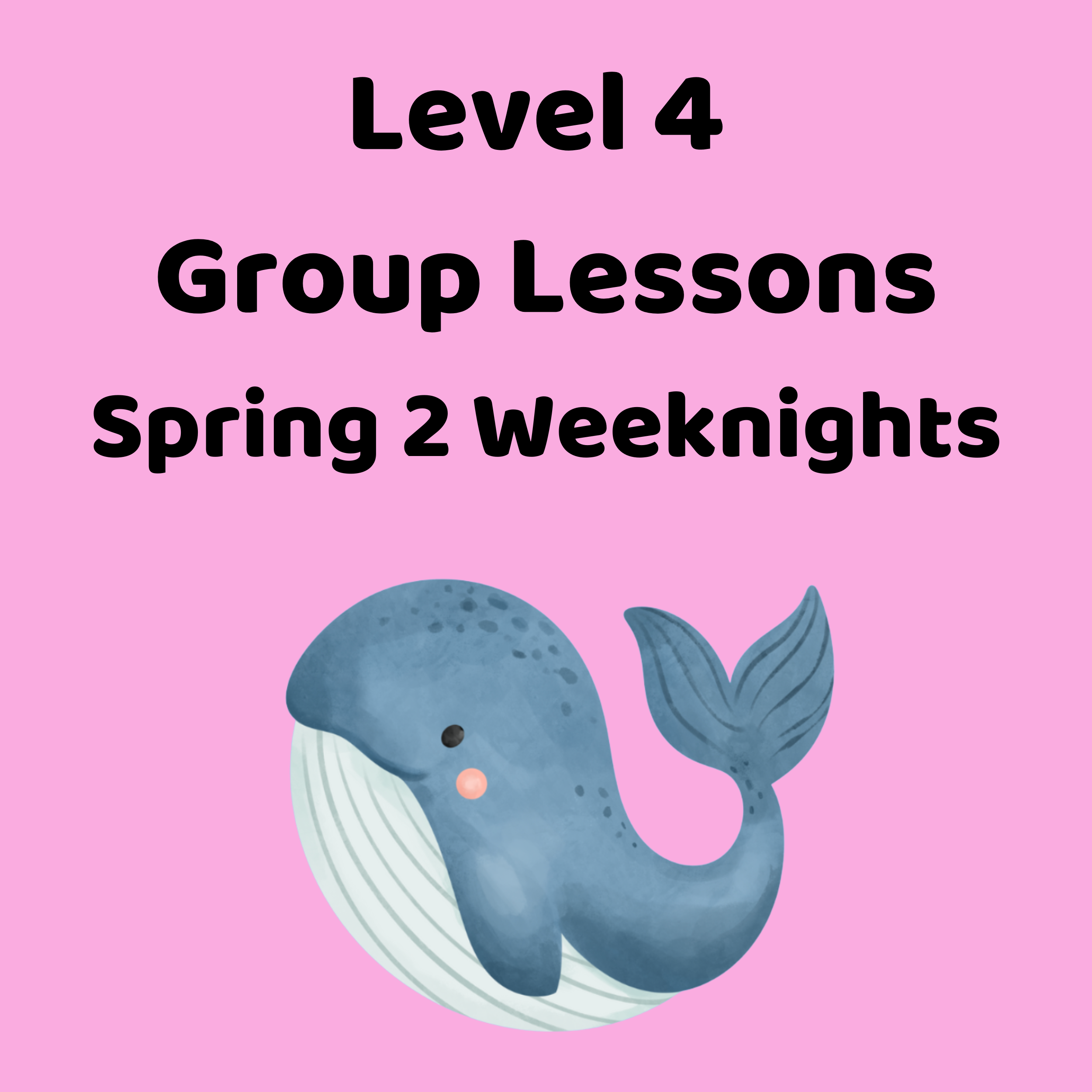 Level 4 Group Stroke Lesson-Spring 2 Weeknights