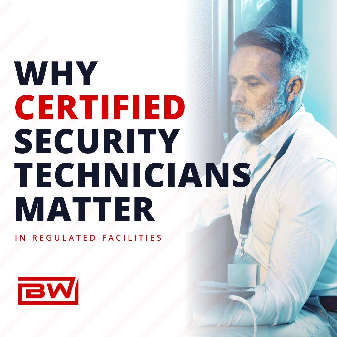 Why Certified Security Technicians Matter in Regulated Facilities