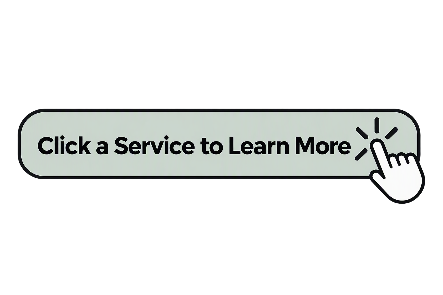 Button with the text "Click a Service to Learn More" and a hand icon pointing at it, on a black background.