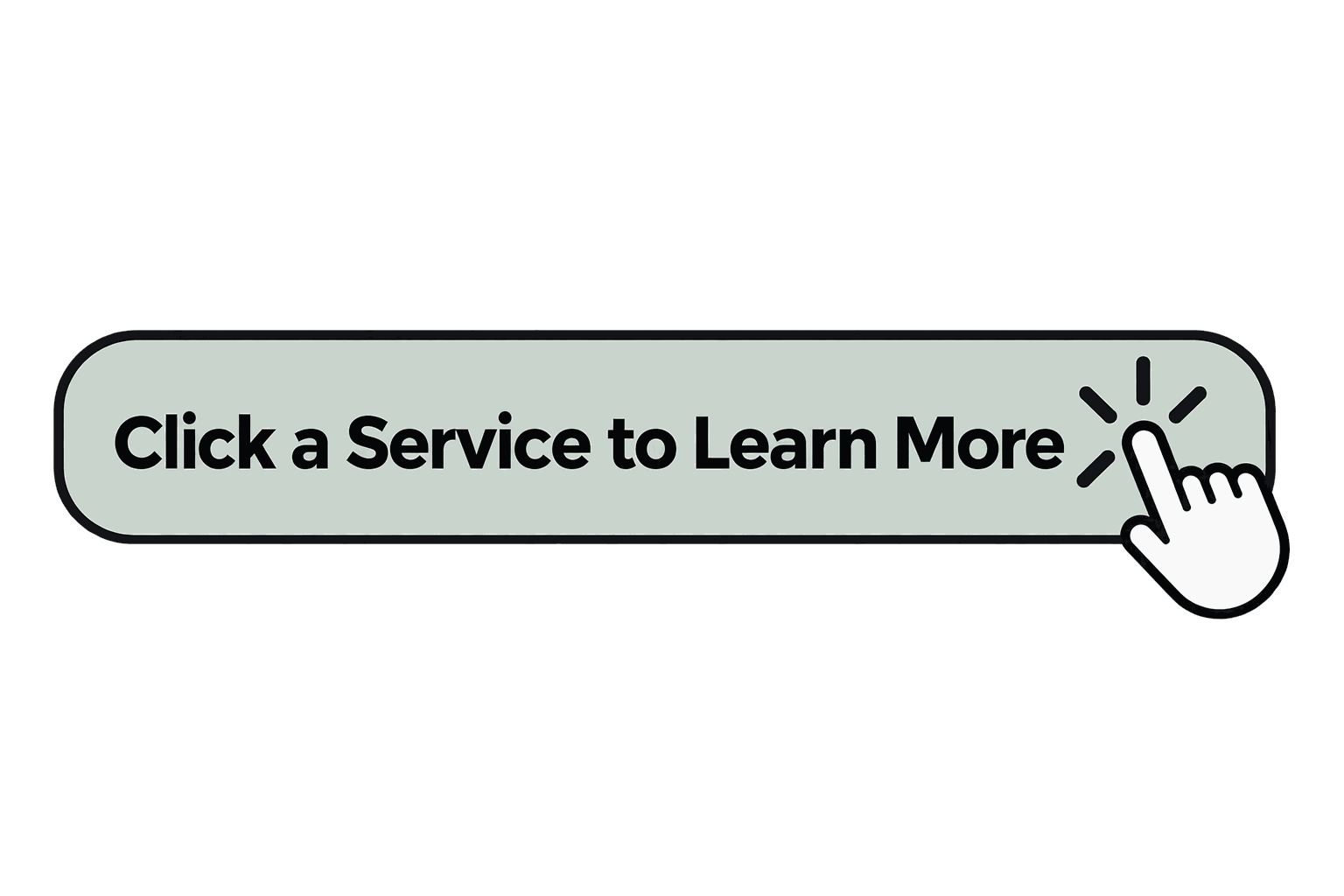 A clickable button with the text 'Click a Service to Learn More' and an icon of a hand clicking on it.
