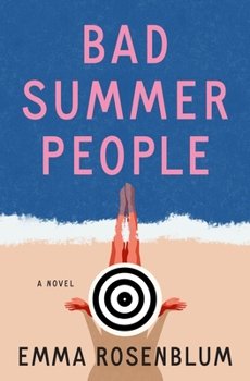 Bad Summer People by Emma Rosenblum