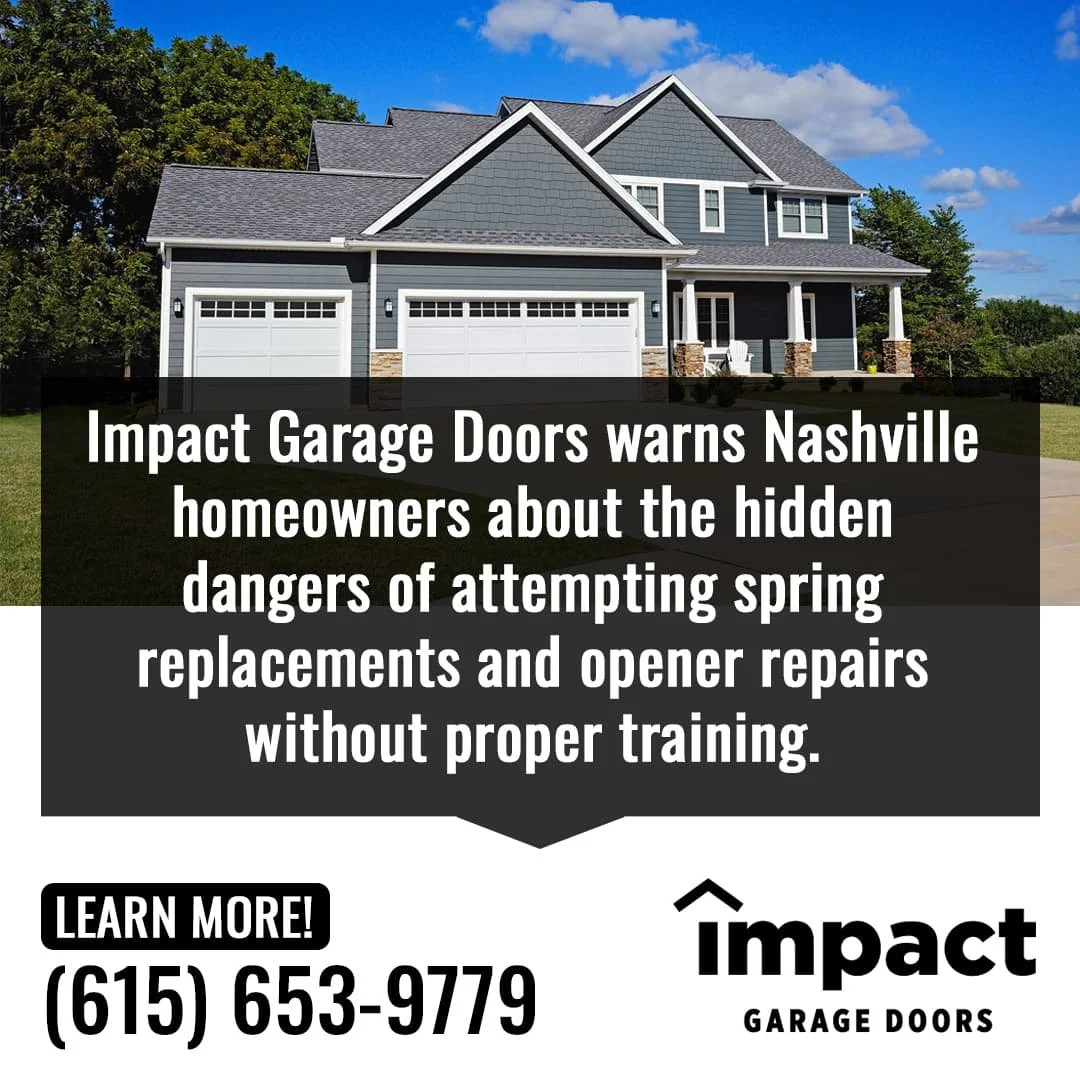 Modern home with two garage doors and a banner warning Nashville homeowners about the dangers of DIY garage door spring and opener repairs