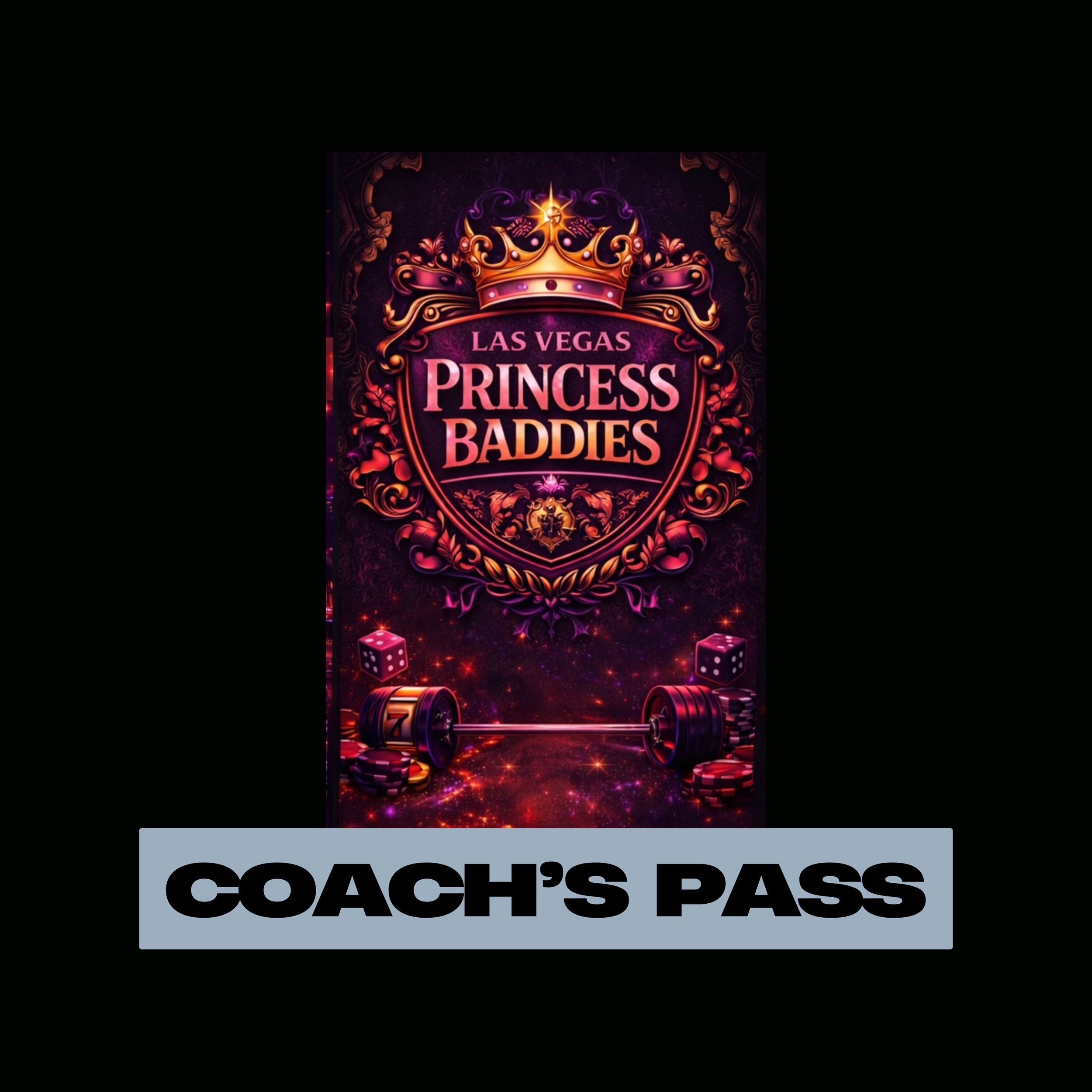 PRINCESS BADDIES COACH'S PASS