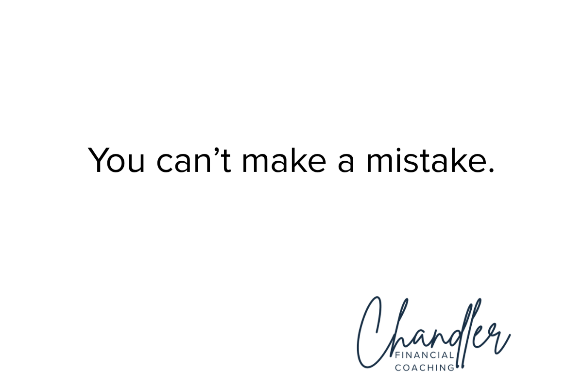 You Can’t Make a Mistake