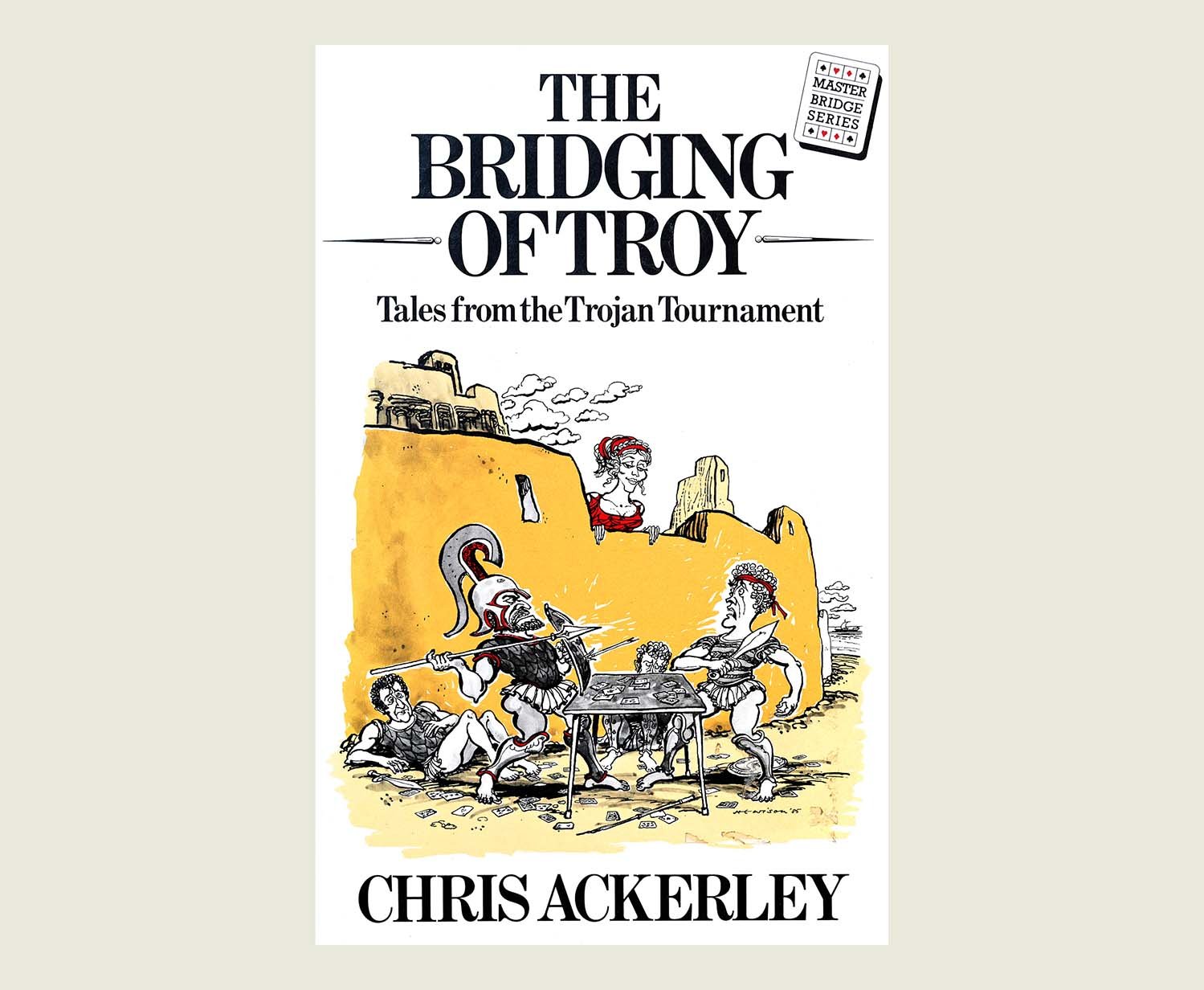 Book cover titled "The Bridging of Troy: Tales from the Trojan Tournament" by Chris Ackerley, featuring a cartoon illustration of a scene from the Trojan War with soldiers fighting, a woman observing from an elevated position, and a game of cards.