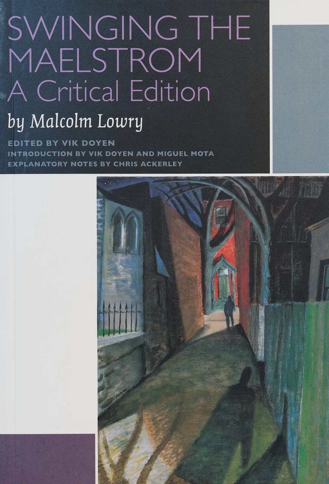 A book cover titled "Swinging the Maelstrom: A Critical Edition" by Malcolm Lowry, with explanatory notes by Chris Ackerley. The cover features an impressionistic painting of a street scene.