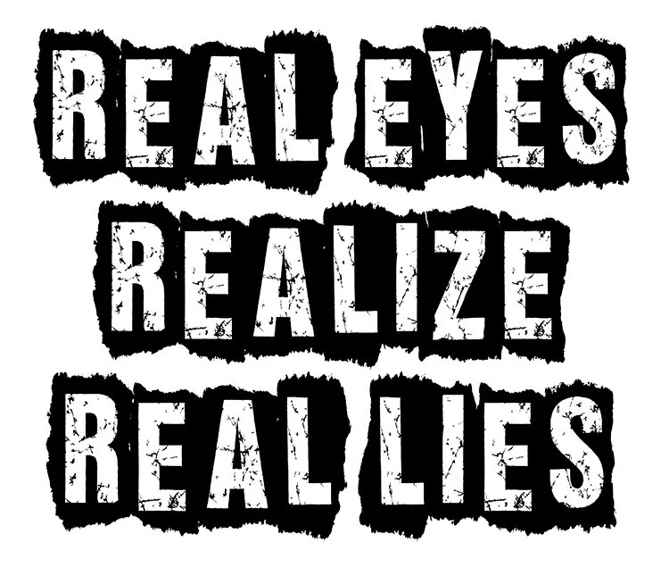 "Real Eyes Realize Real Lies" T-Shirt Woke Statement Tee Shirt
