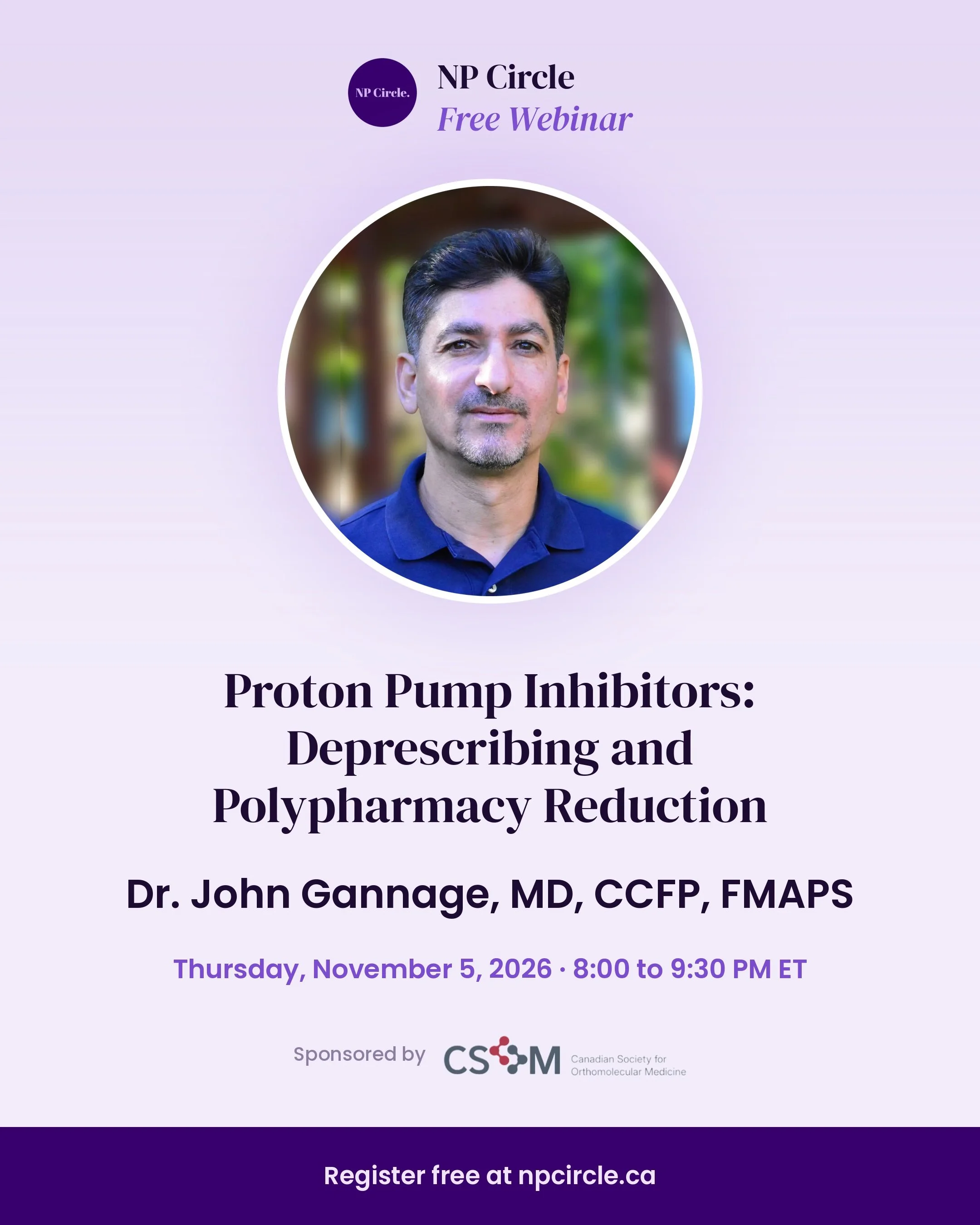 Join us on November 5 at 8:00 PM ET for a FREE NP Circle webinar: Proton Pump Inhibitors: Deprescribing and Polypharmacy Reduction, presented by Dr. John Gannage.

This practical session will explore the risks of long-term PPI use and how to safely d