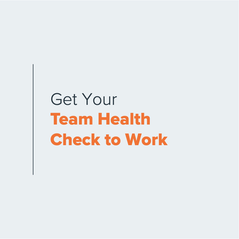Get Your Team Health Check To Work