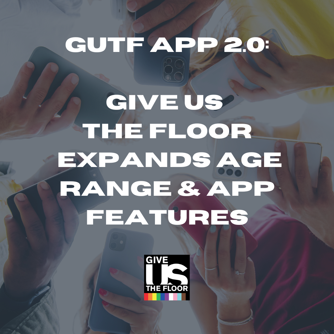 now available: Give us the floor app 2.0
