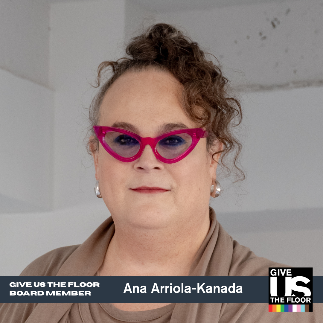 Give Us The Floor Welcomes New Board Member Ana Arriola-Kanada