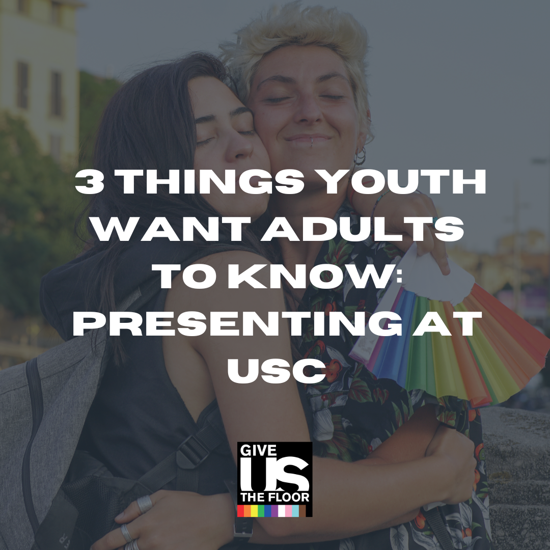 3 Things Youth want Adults to Know: Presenting at USC 