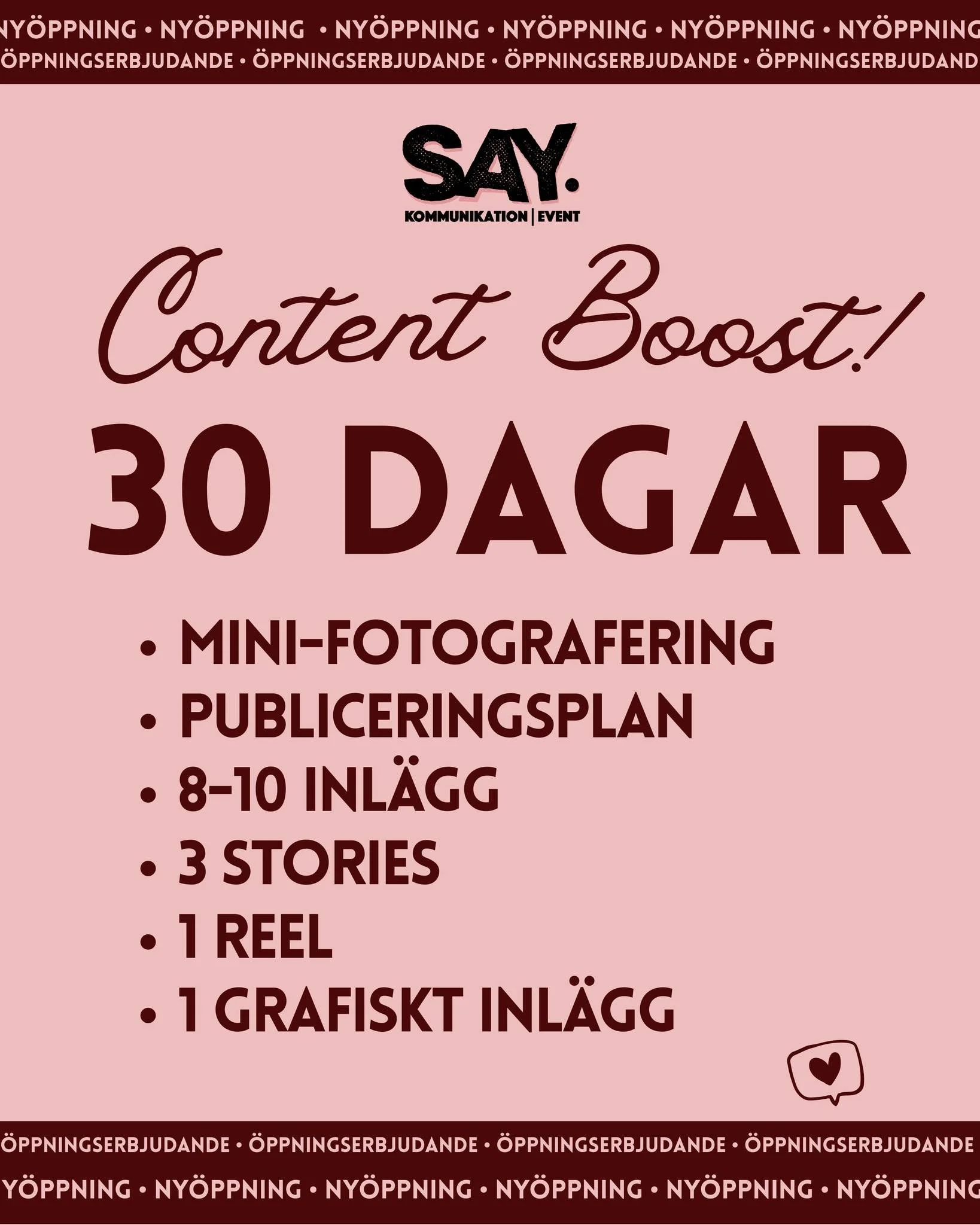 Ibland beh&ouml;ver ditt varum&auml;rke bara en knuff. En injektion av tempo, k&auml;nsla och riktning.  Missa inte v&aring;r Content Boost p&aring; 30 dagar d&auml;r vi g&aring;r rakt in i k&auml;rnan av ditt f&ouml;retag, f&aring;ngar det som k&aum