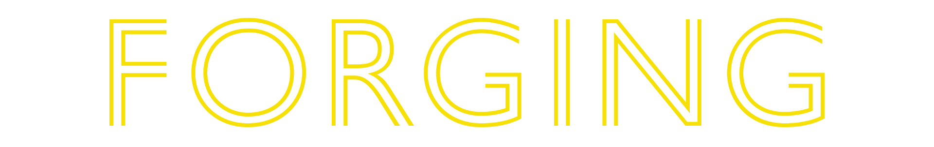Text that reads 'FORGING' in yellow outlined font on a black background.