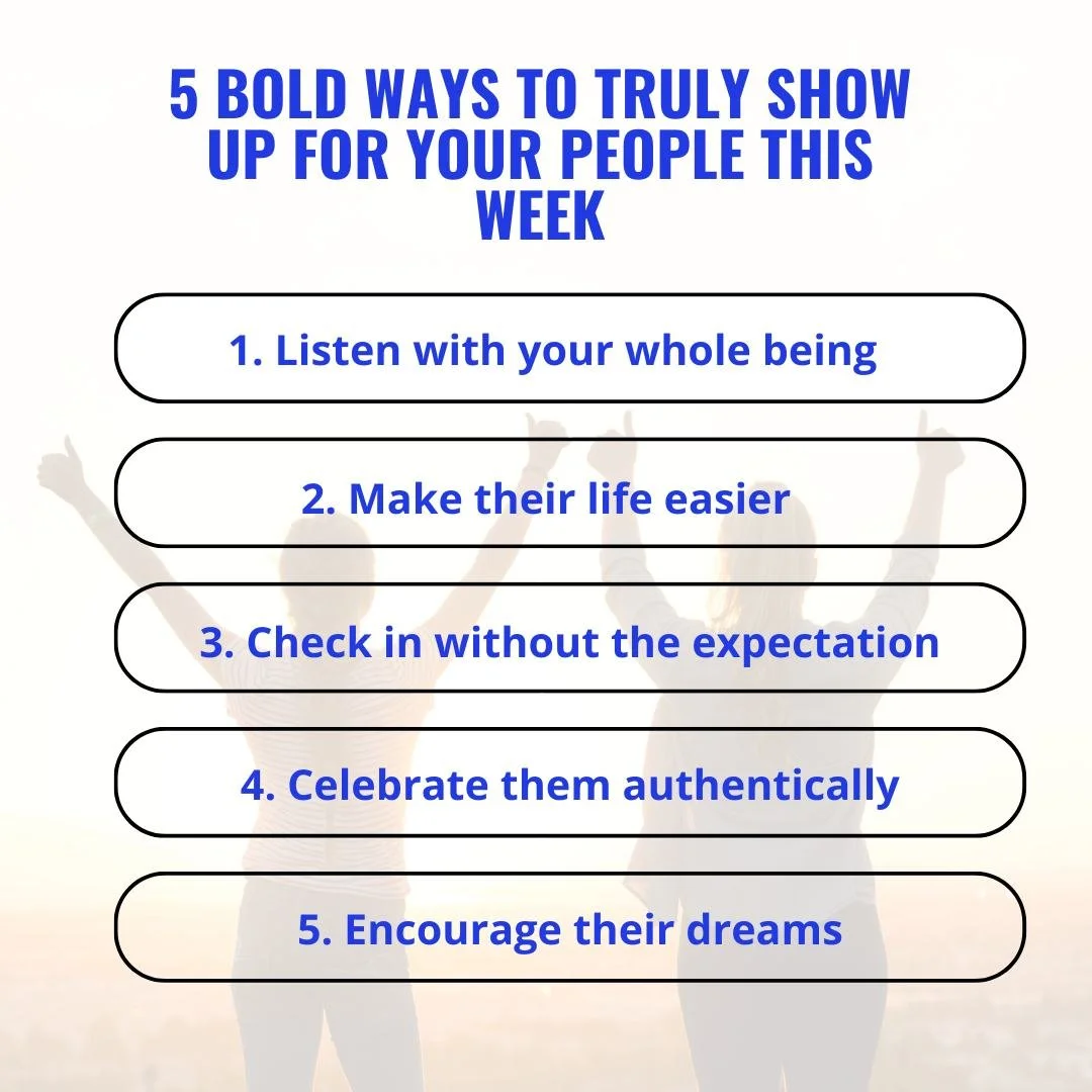 This week, make a commitment to show up for your people in a meaningful way. 💙

Here&rsquo;s how you can do it:

1. Listen with your whole being: put your phone down and be present. Don&rsquo;t just hear, truly listen. It&rsquo;s the most powerful g