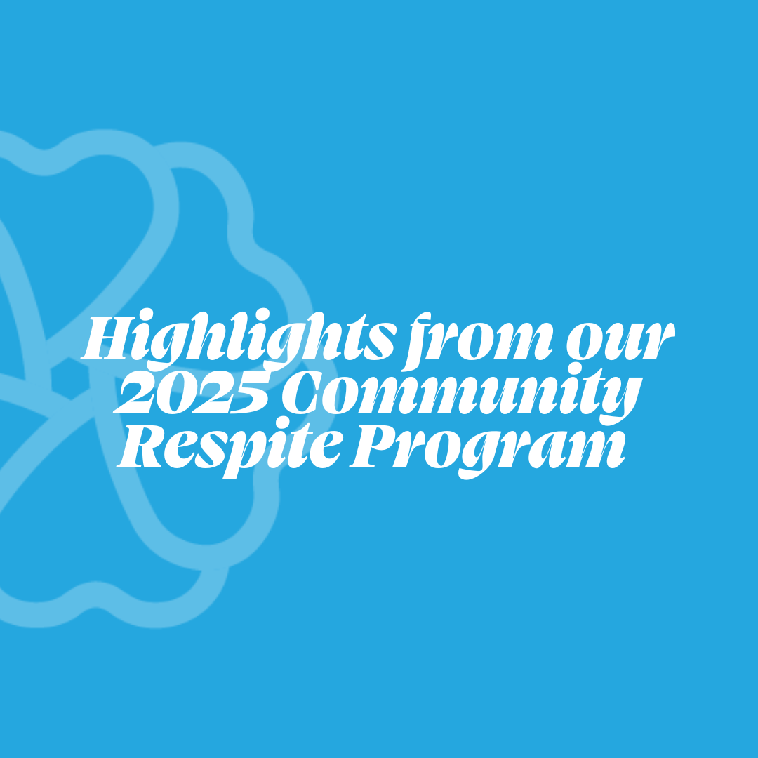 Summer of Growth: Highlights from our 2025 Community Respite Program