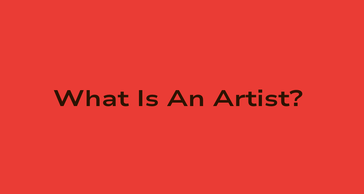 What Is An Artist? 