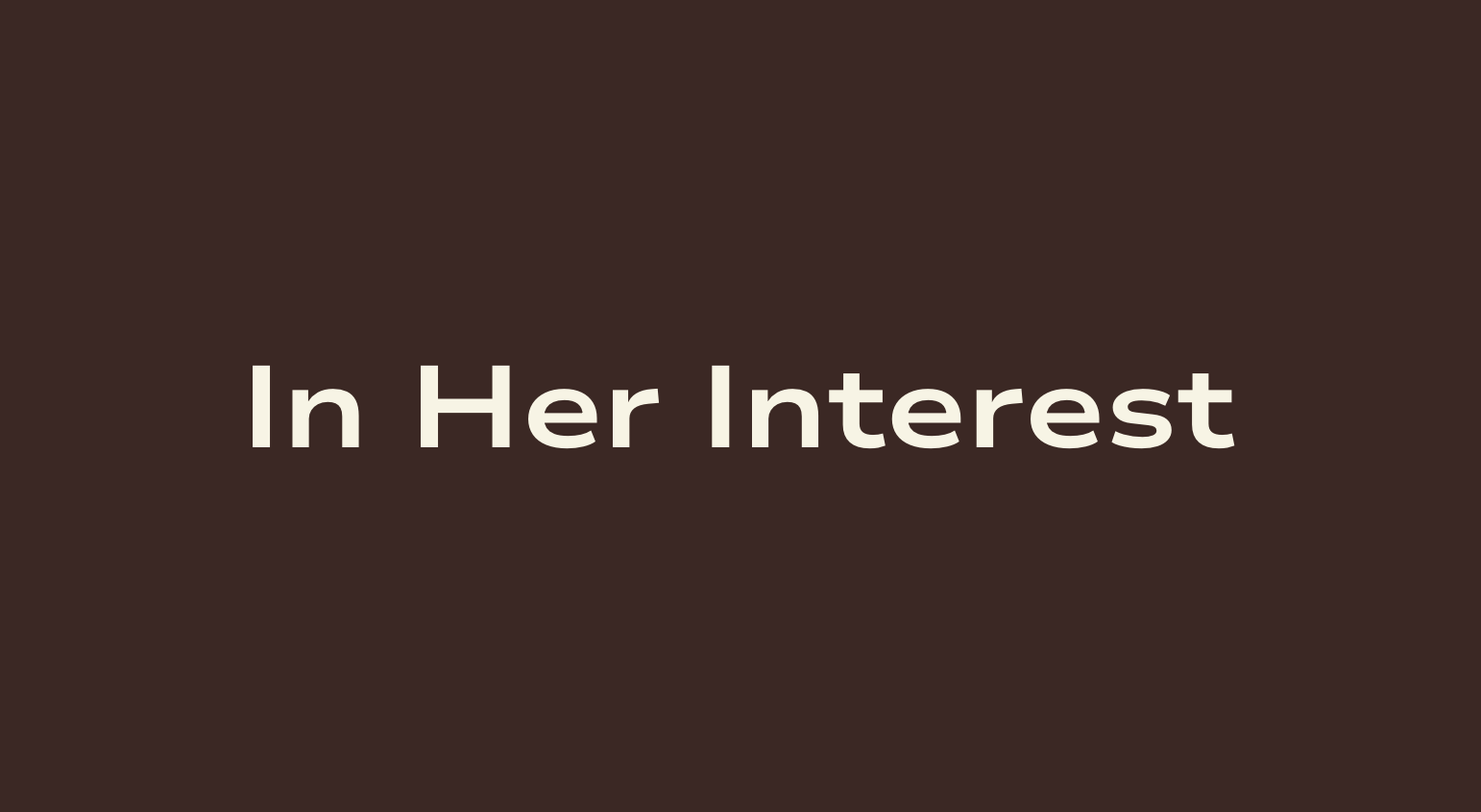 The Makers Table: In Her Interest