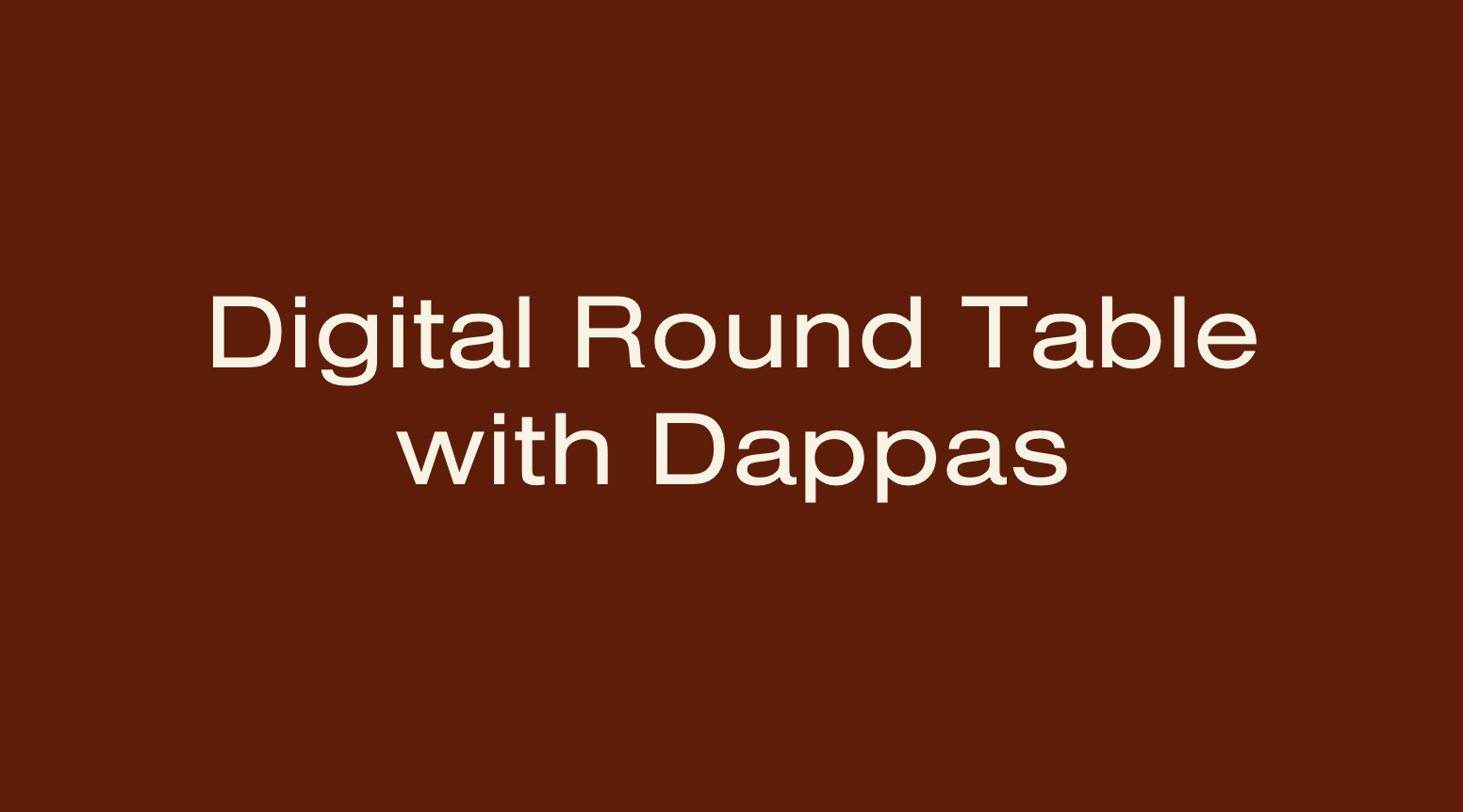 A Digital Round (Makers) Table with Dappas