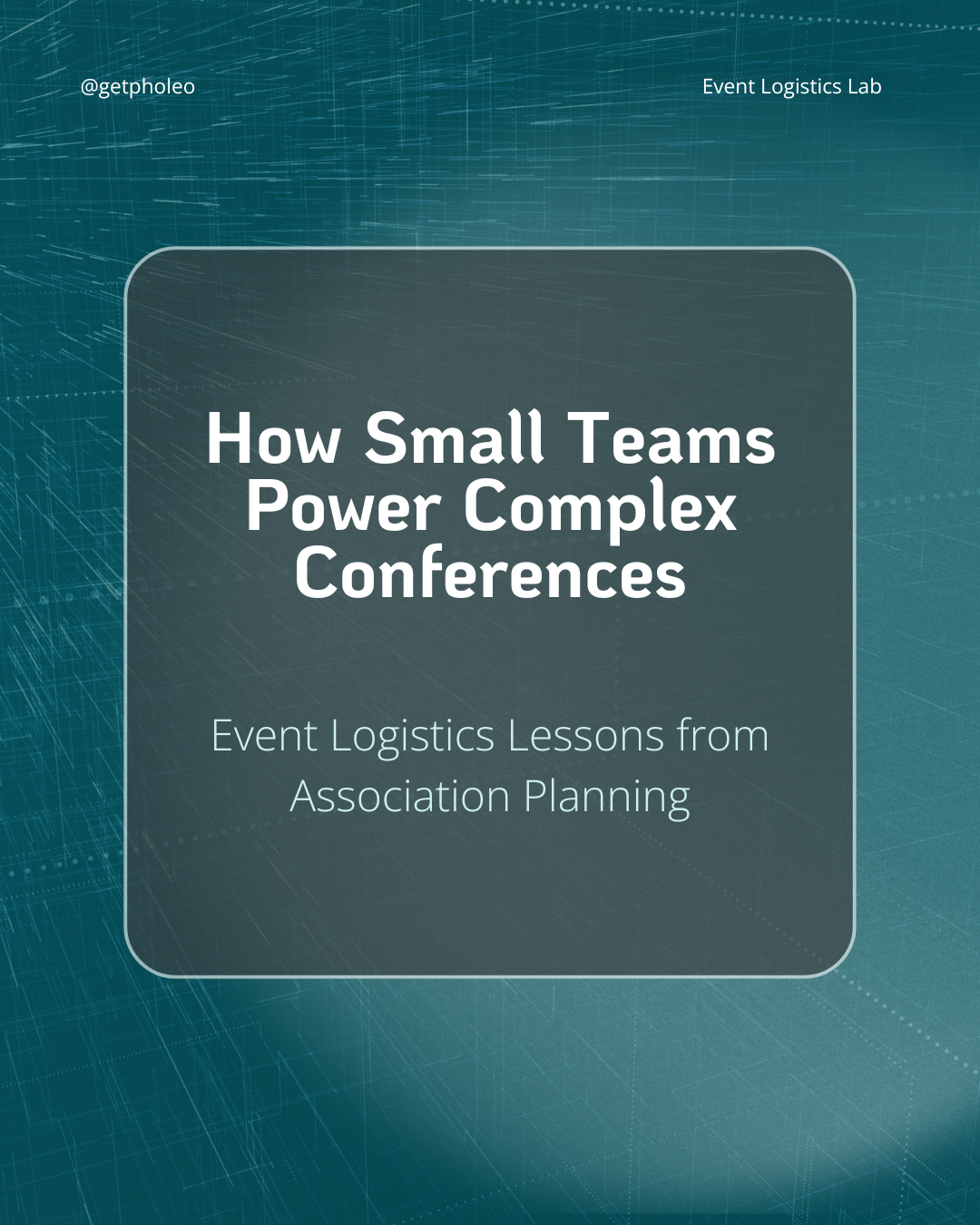How Small Teams Power Complex Conferences: Event Logistics Lessons from Association Planning