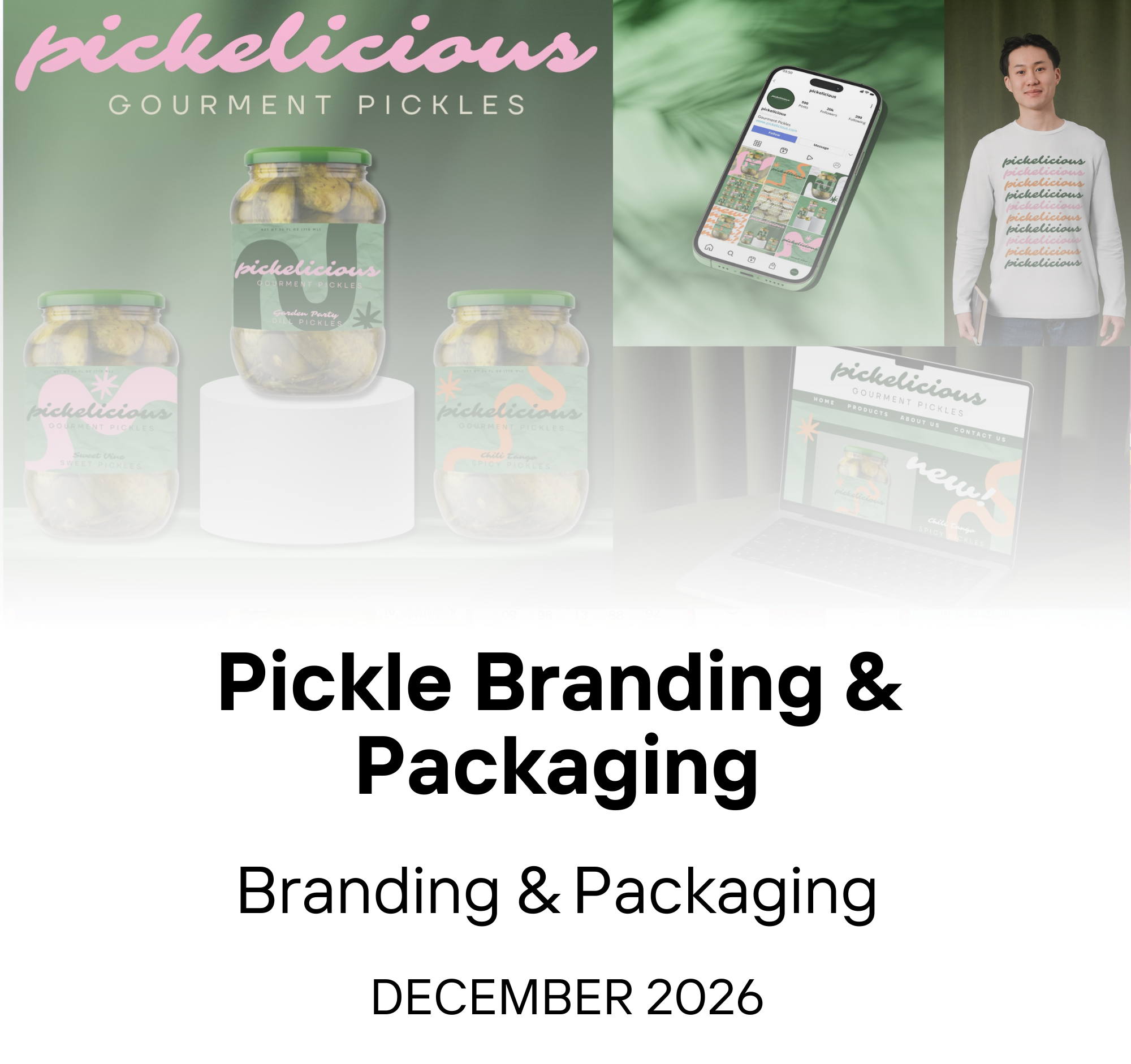 A promotional graphic for Pickelicious gourmet pickles features three jars of pickles on a white platform, with a pink and green background. The image includes a smartphone displaying the brand's Instagram profile, a person wearing a white sweatshirt with the Pickelicious logo, and a laptop showing the company's website. The graphic has the text 'Pickle Branding & Packaging' and the date 'December 2026'.