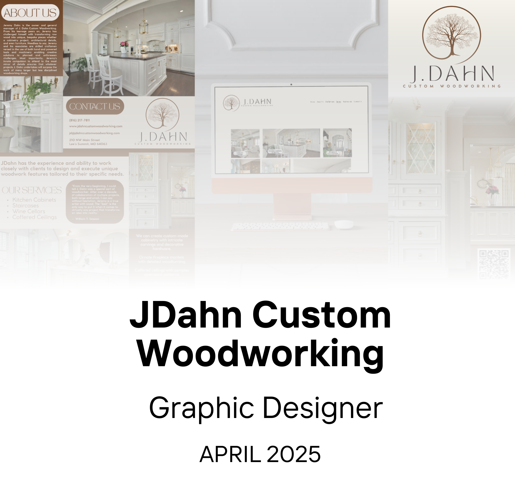 Cover page of a graphic design portfolio for J. Dahn Custom Woodworking, featuring a background collage of interior woodworking projects with a focus on kitchens and cabinets, and overlay text introducing J. Dahn as a graphic designer for April 2025.
