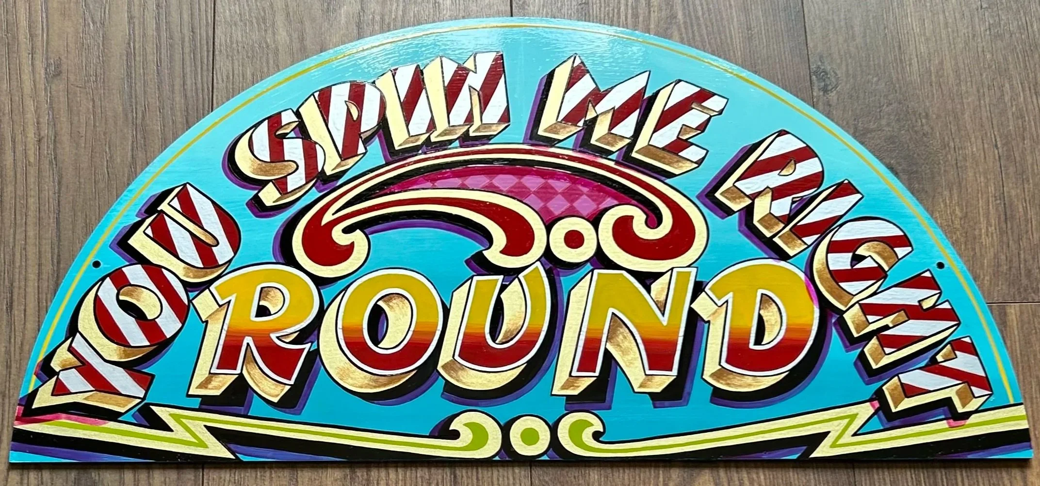 You spin me right round, hand painted fairground sign, fairground art, fairground ride art, juke box art, fairground signwriting