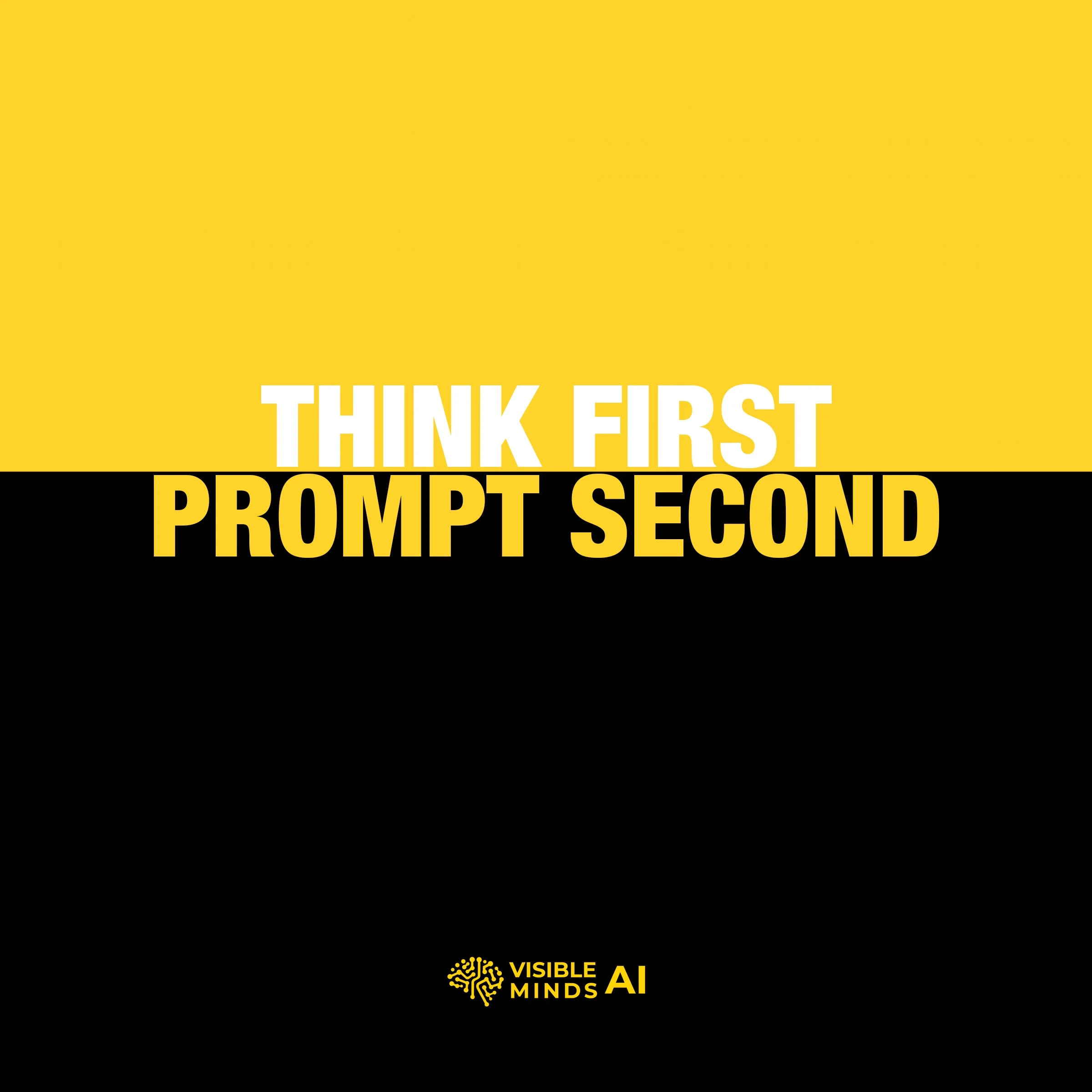 Think First Prompt Second