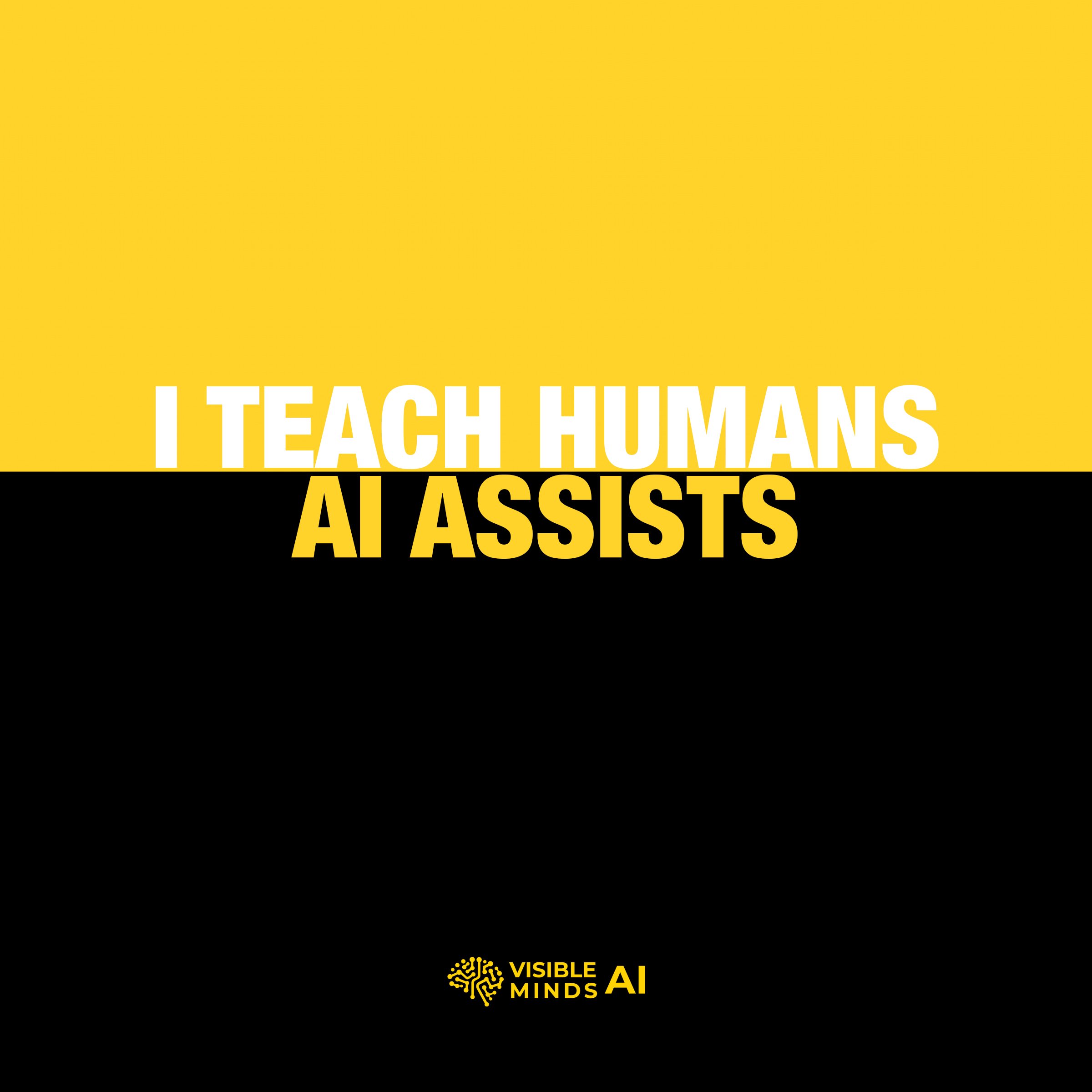 I Teach Humans AI Assists