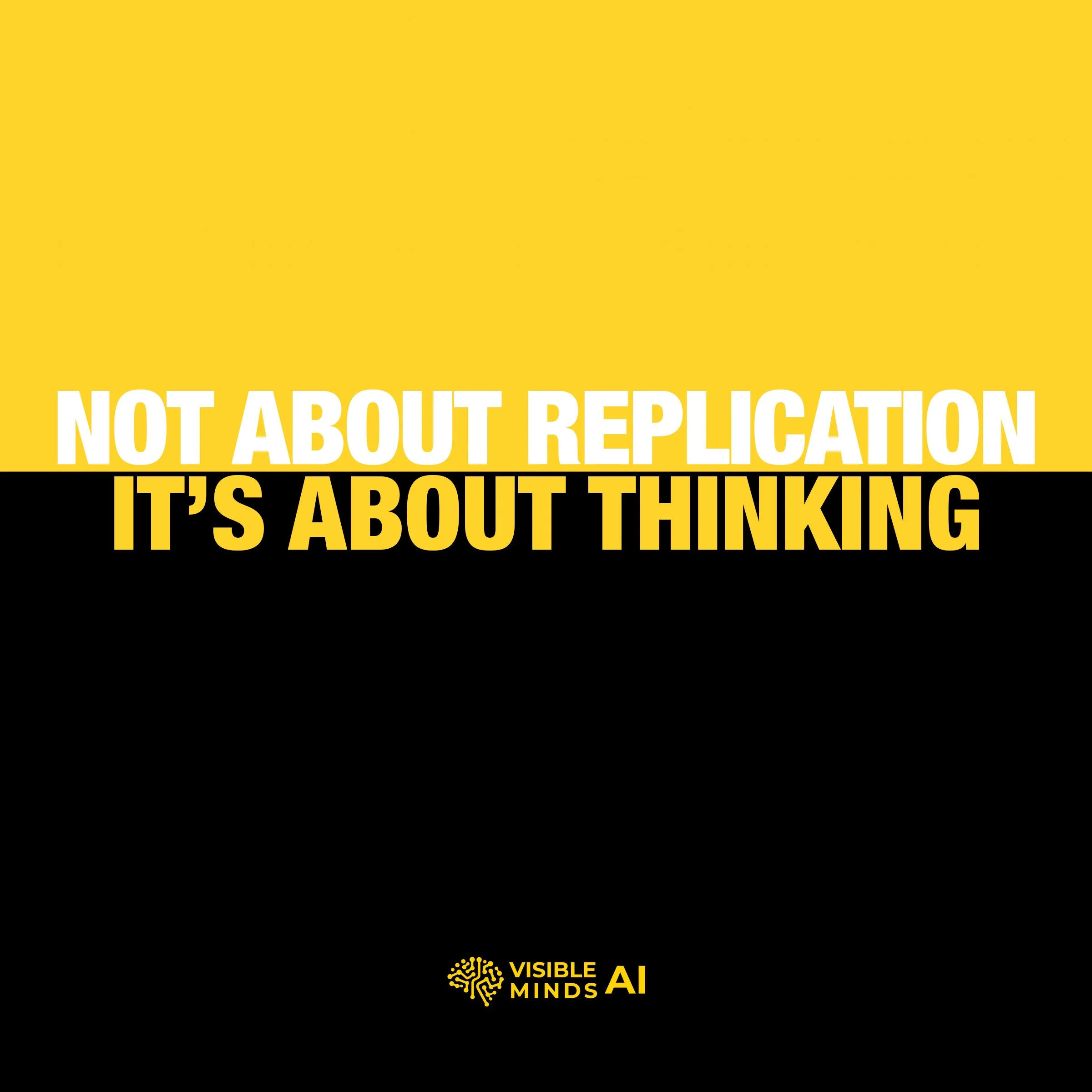 Not About Replication It's About Thinking