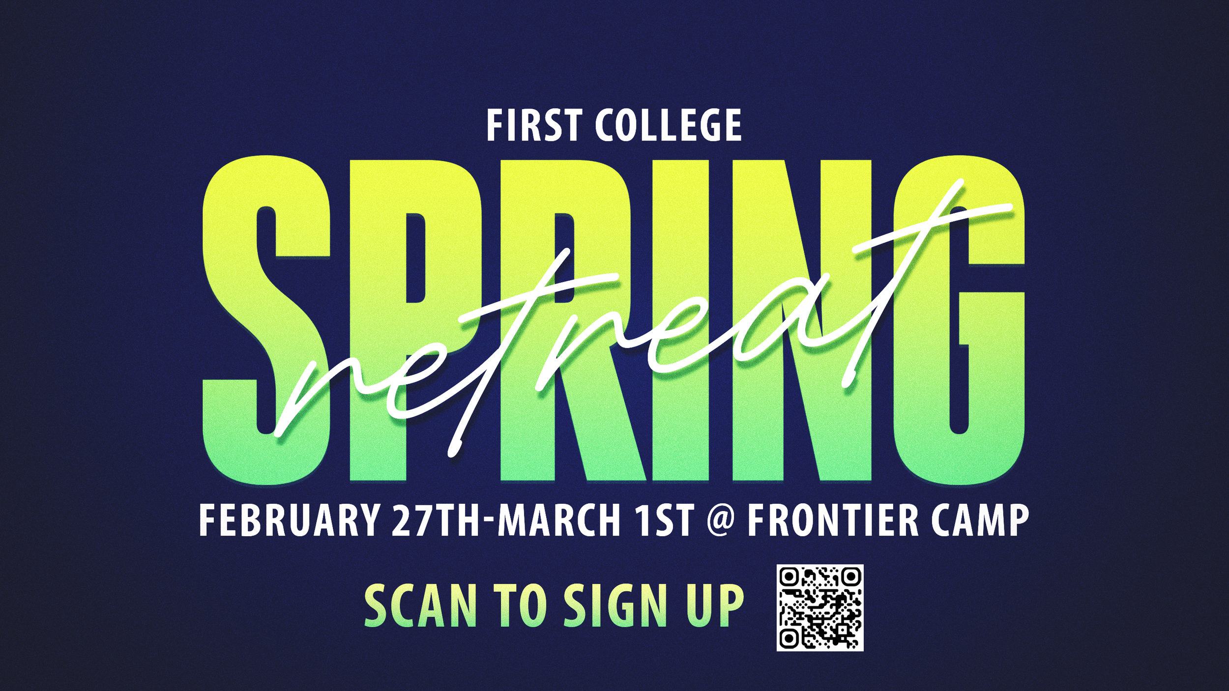 FIRST COLLEGE - SPRING RETREAT