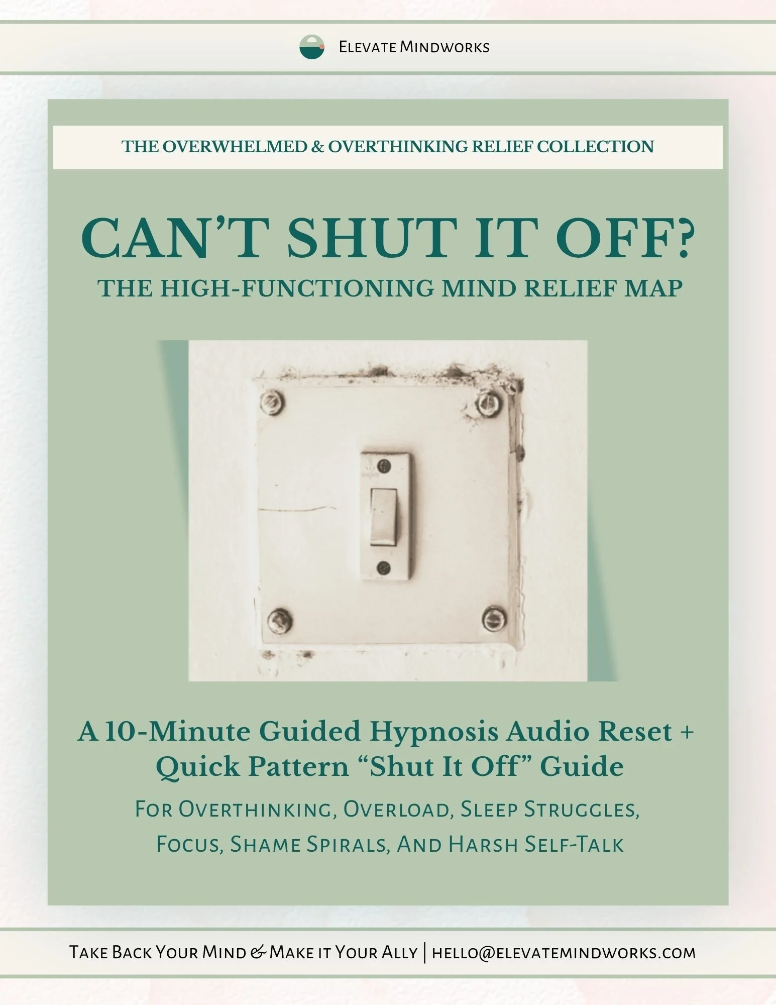 Can’t Shut It Off? High-Functioning Mind Relief Map mockup with a light switch image, featuring a 10-minute guided hypnosis audio reset and quick pattern guide for overthinking, overload, sleep struggles, focus, shame spirals, and harsh self-talk.