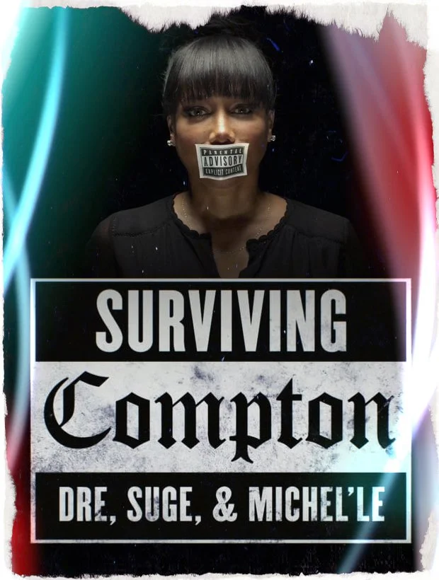 Surviving Compton: Dre, Suge &amp; Michel'le