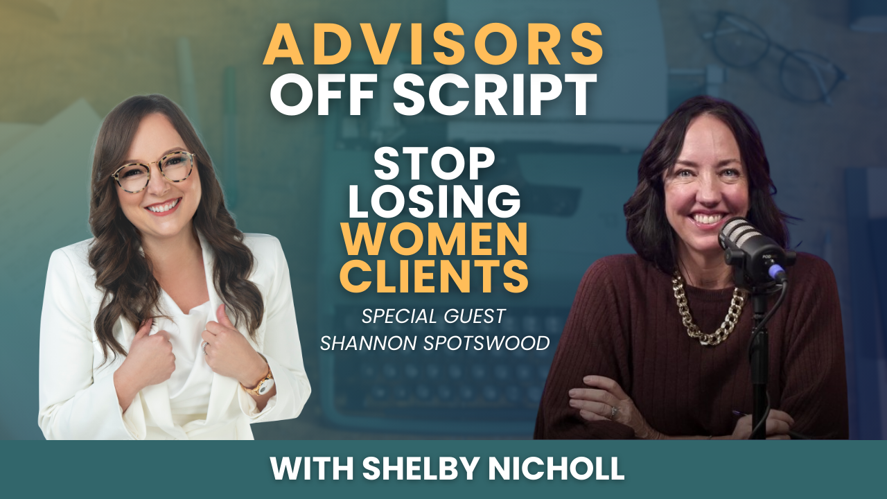 Women, Wealth &amp; Organic Growth: A Blueprint for Advisors Who Want to Win | Shannon Spotswood