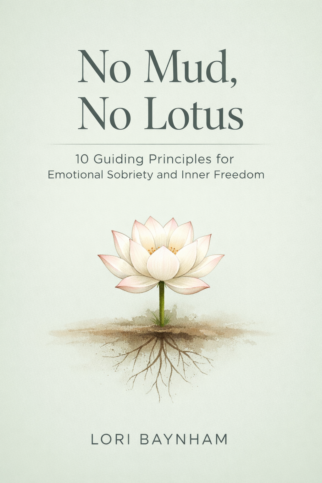 Book cover titled "No Mud, No Lotus" by Lori Baynham, featuring an illustration of a lotus flower growing with roots underground, on a light background.