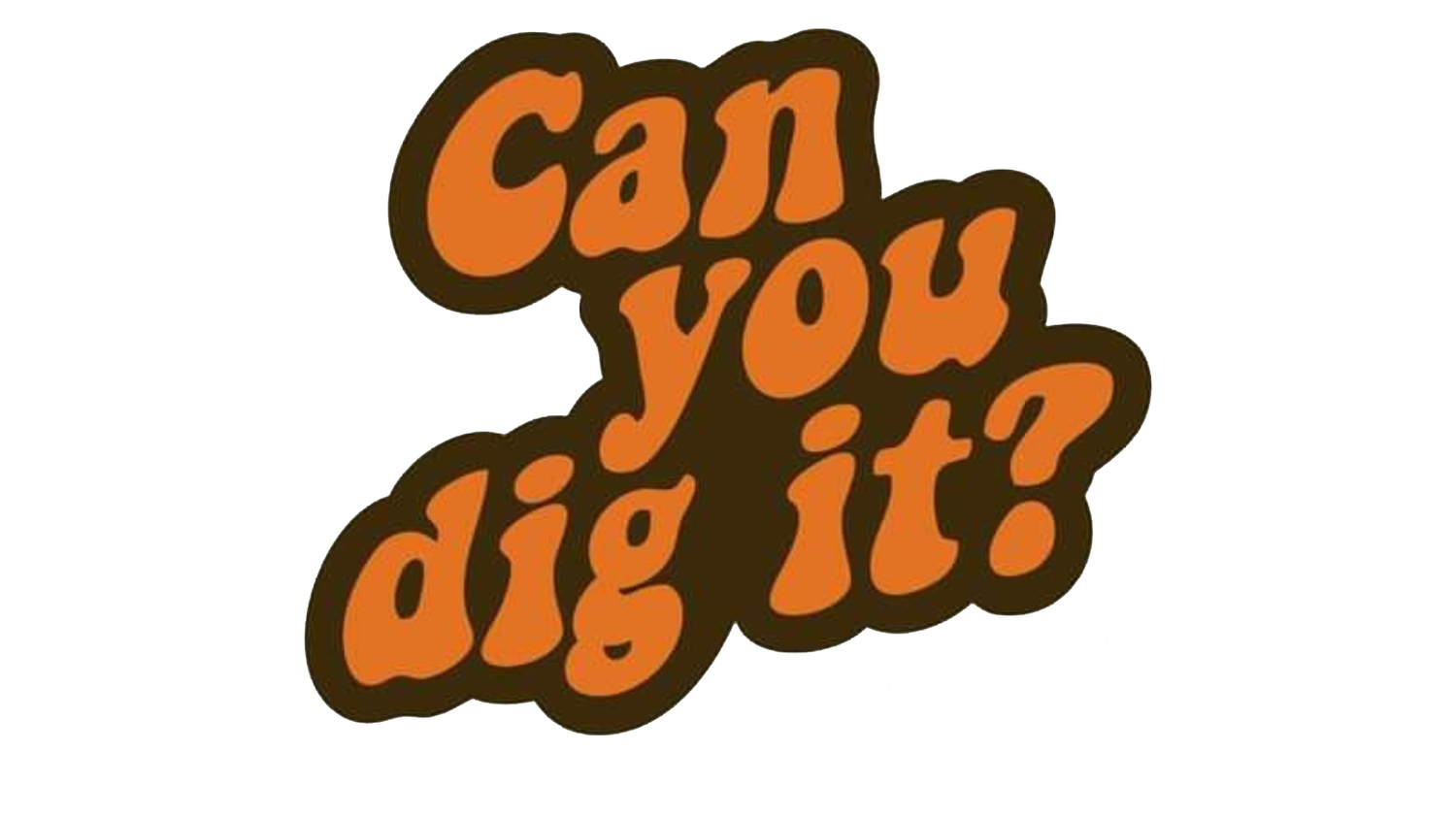 Can You Dig It Productions