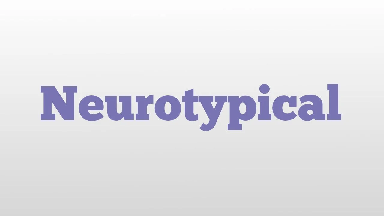 "I am not neurotypical"