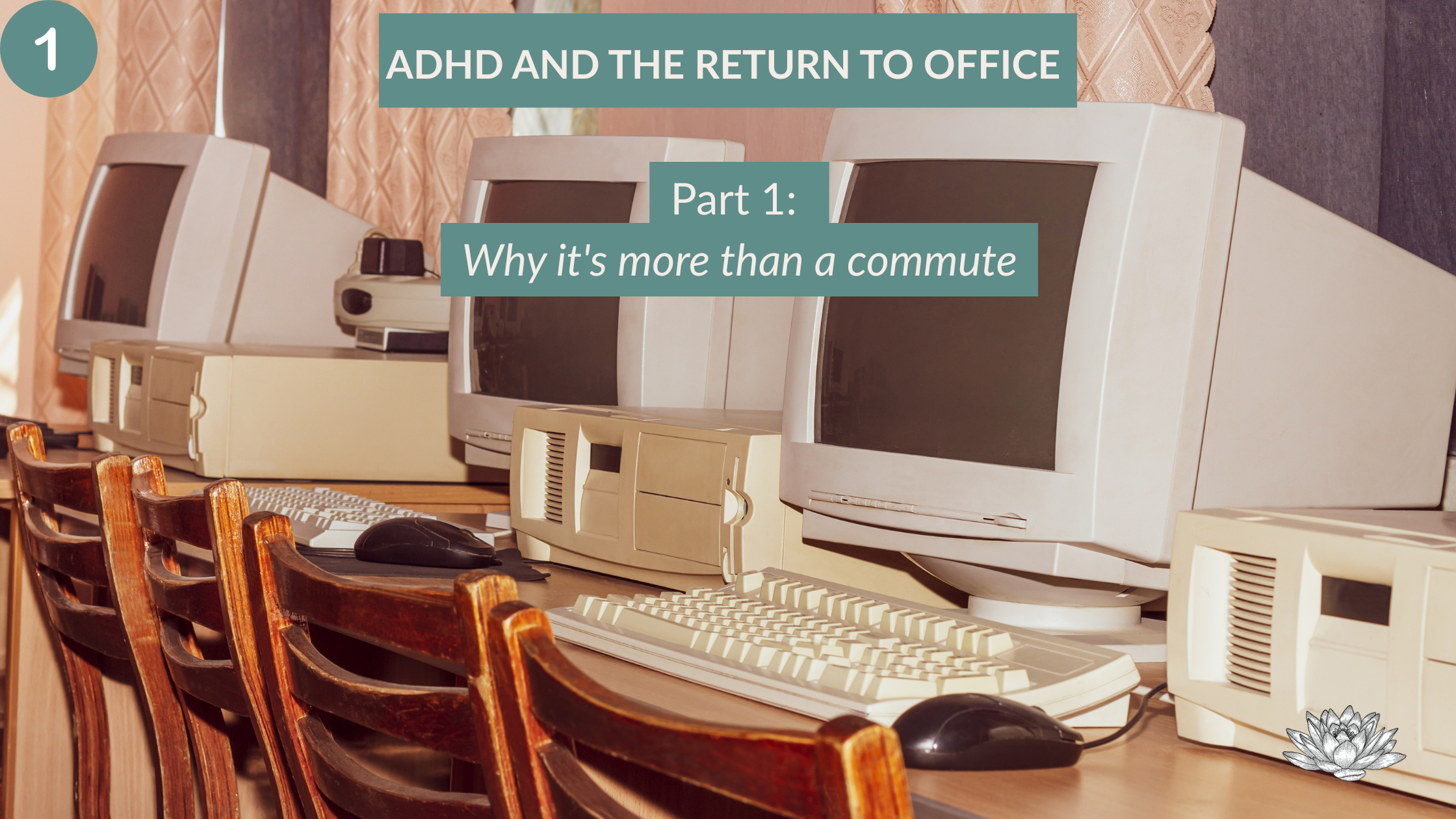 ADHD and the return to office: why it's more than a commute