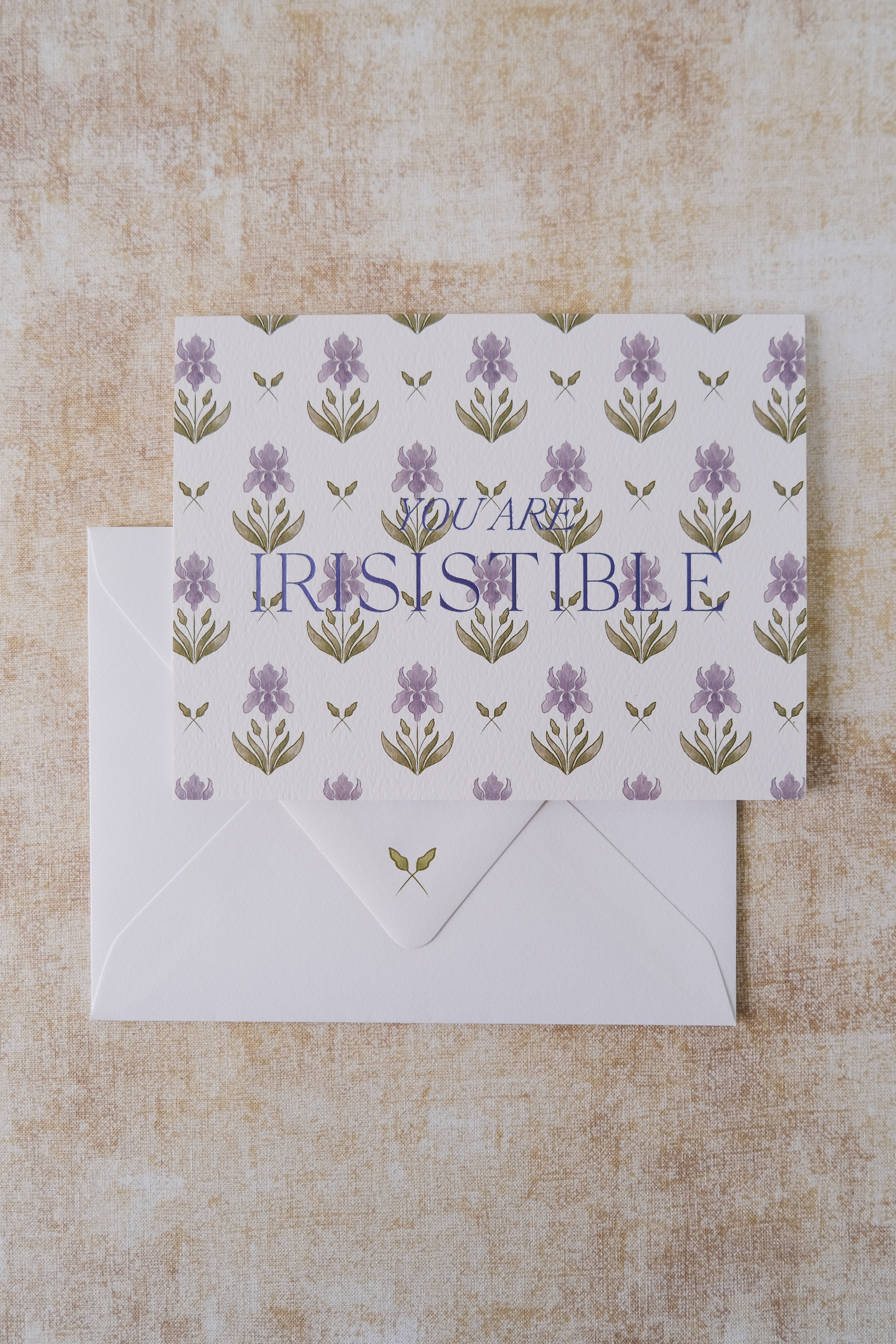 You Are Irisistible Card