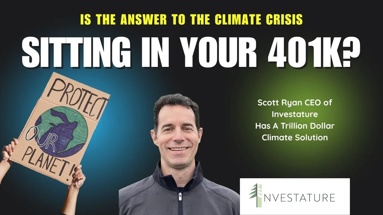 Climate Hive: What Do You Solve? Thinking BIG, Investature CEO Scott Ryan talks Finance and Climate