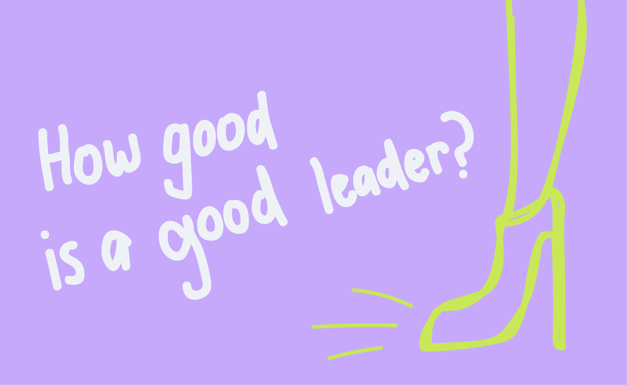 Dear Penny: How good is a good leader, really?