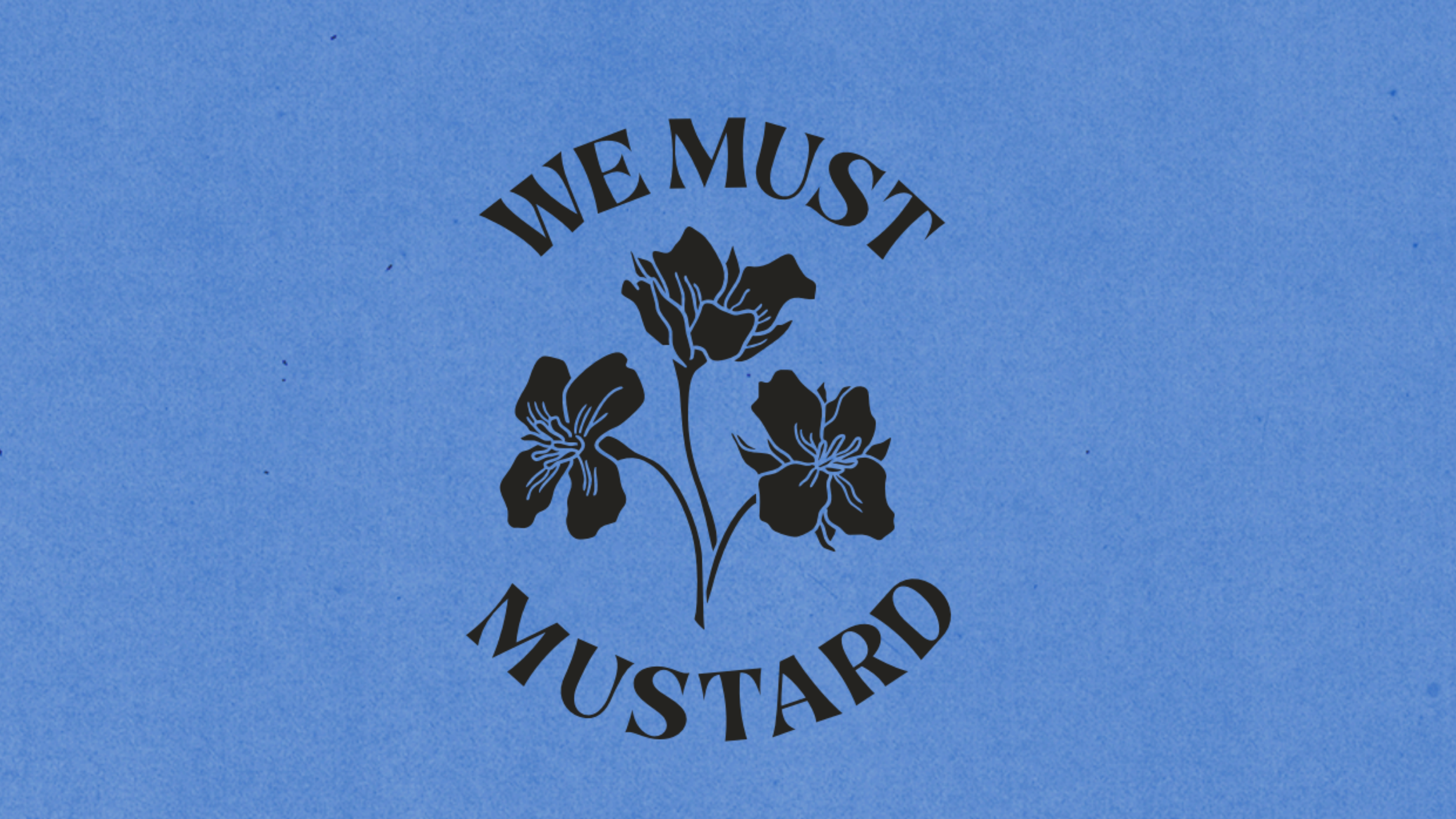 We Must Mustard