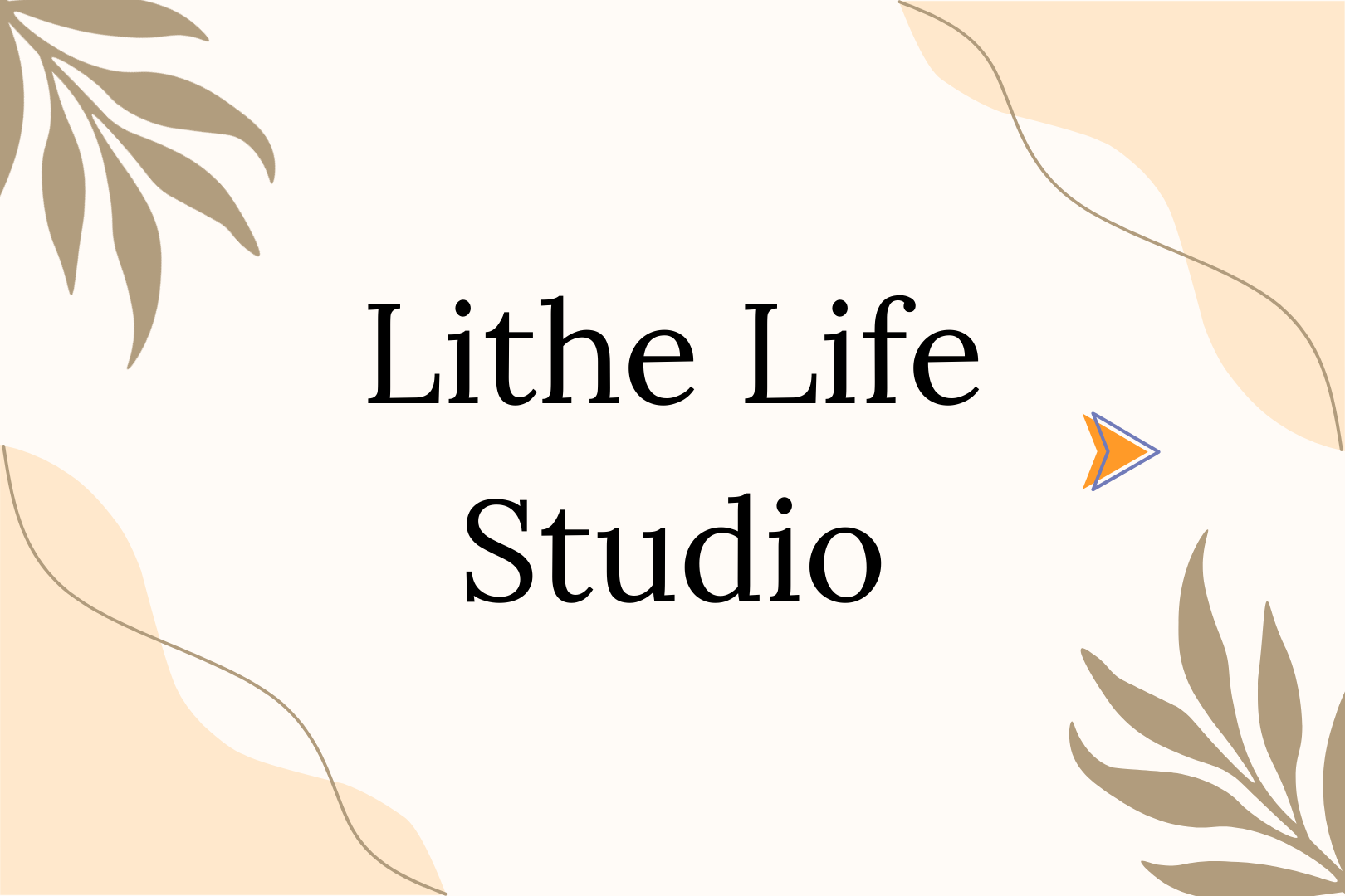 A minimalist graphic design with beige and cream tones, featuring abstract leaf illustrations in the corners, and text in the center that reads 'Lithe Life Studio'.