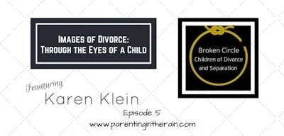 05: Images of Divorce: Through the Eyes of a Child with Karen Klein