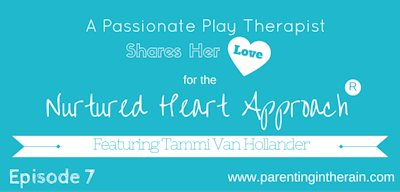 07: A Passionate Play Therapist Shares Her Love for the Nurtured Heart Approach