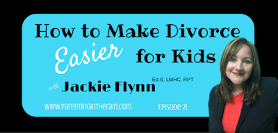 21: How to Make Divorce Easier for Kids
