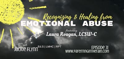 31: Recognizing and Healing From Emotional Abuse